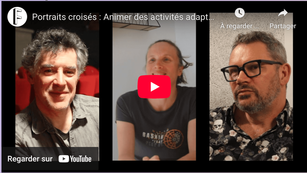 Vidéo « Portraits croisés : Animer des activités adaptées…&nbsp;»